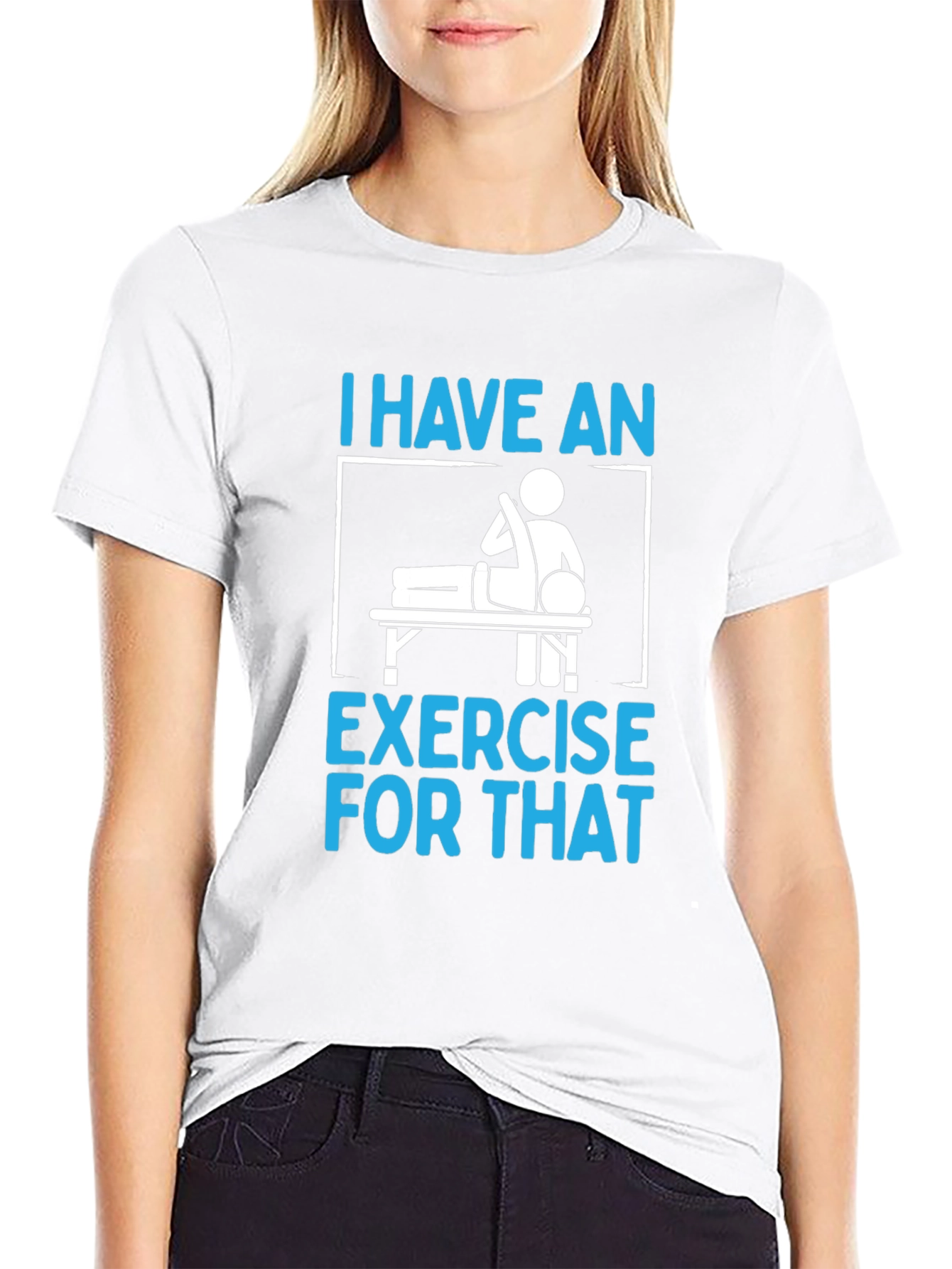 I Have an Exercise for That Funny T-Shirt
