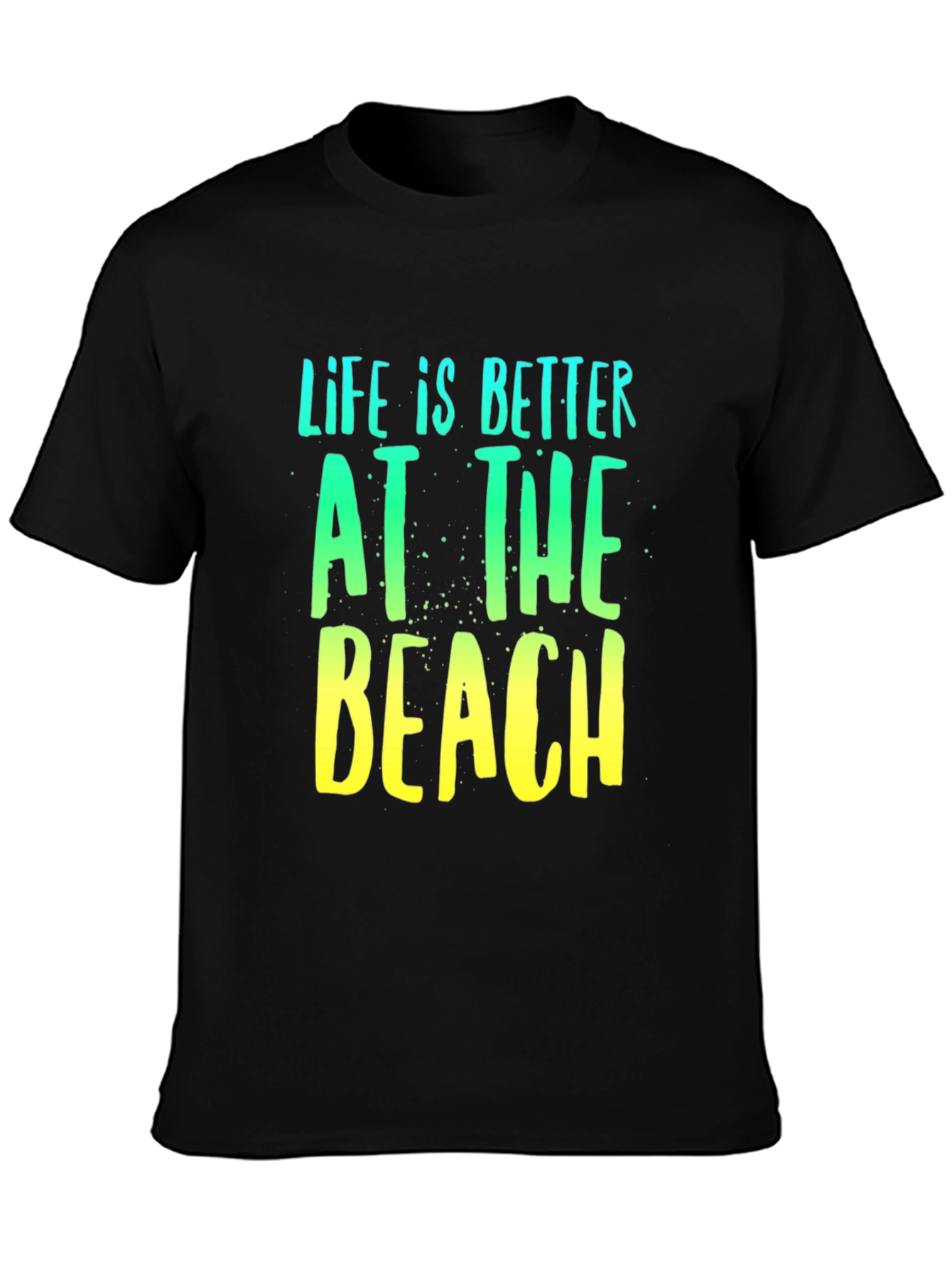 Life is Better at the Beach T-Shirt