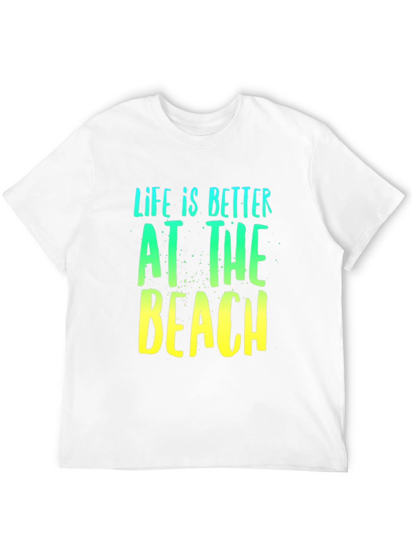 Life is Better at the Beach T-Shirt