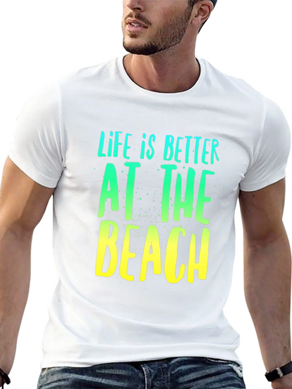 Life is Better at the Beach T-Shirt