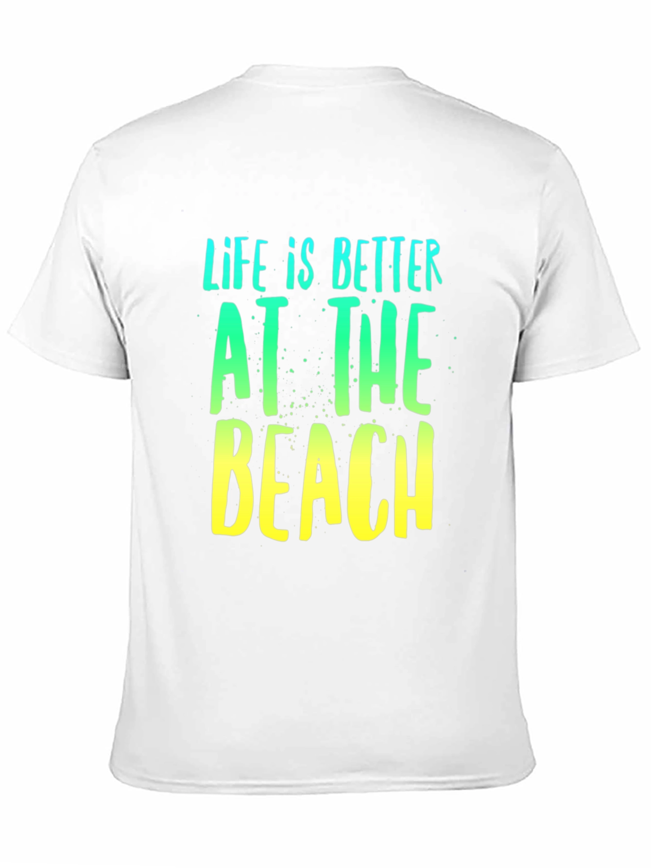 Life is Better at the Beach T-Shirt