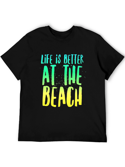 Life is Better at the Beach T-Shirt