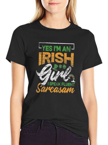Irish Girl Sarcasm T-Shirt St. Patricks Day Tee