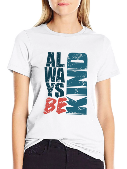 Always Be Kind Graphic Tee - Stylish Comfort