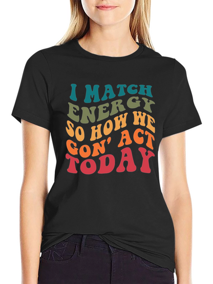 I Match Energy Graphic T-Shirt