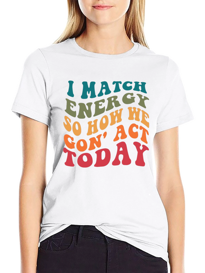 I Match Energy Graphic T-Shirt