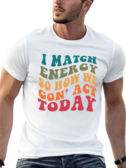 I Match Energy Graphic T-Shirt