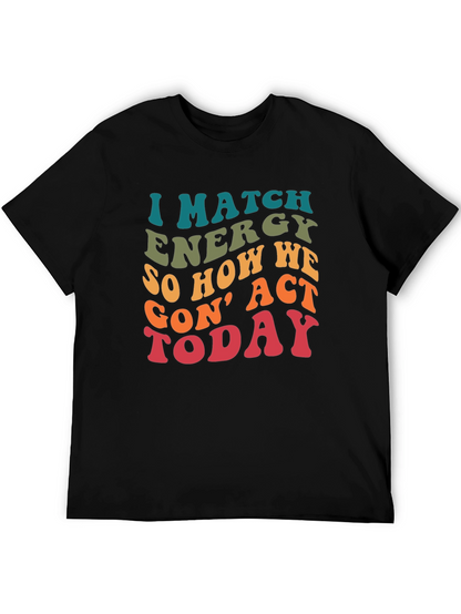 I Match Energy Graphic T-Shirt