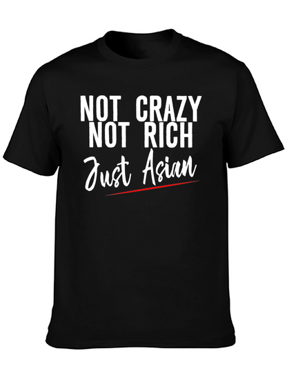 Not Crazy Not Rich Just Asian Graphic Tee