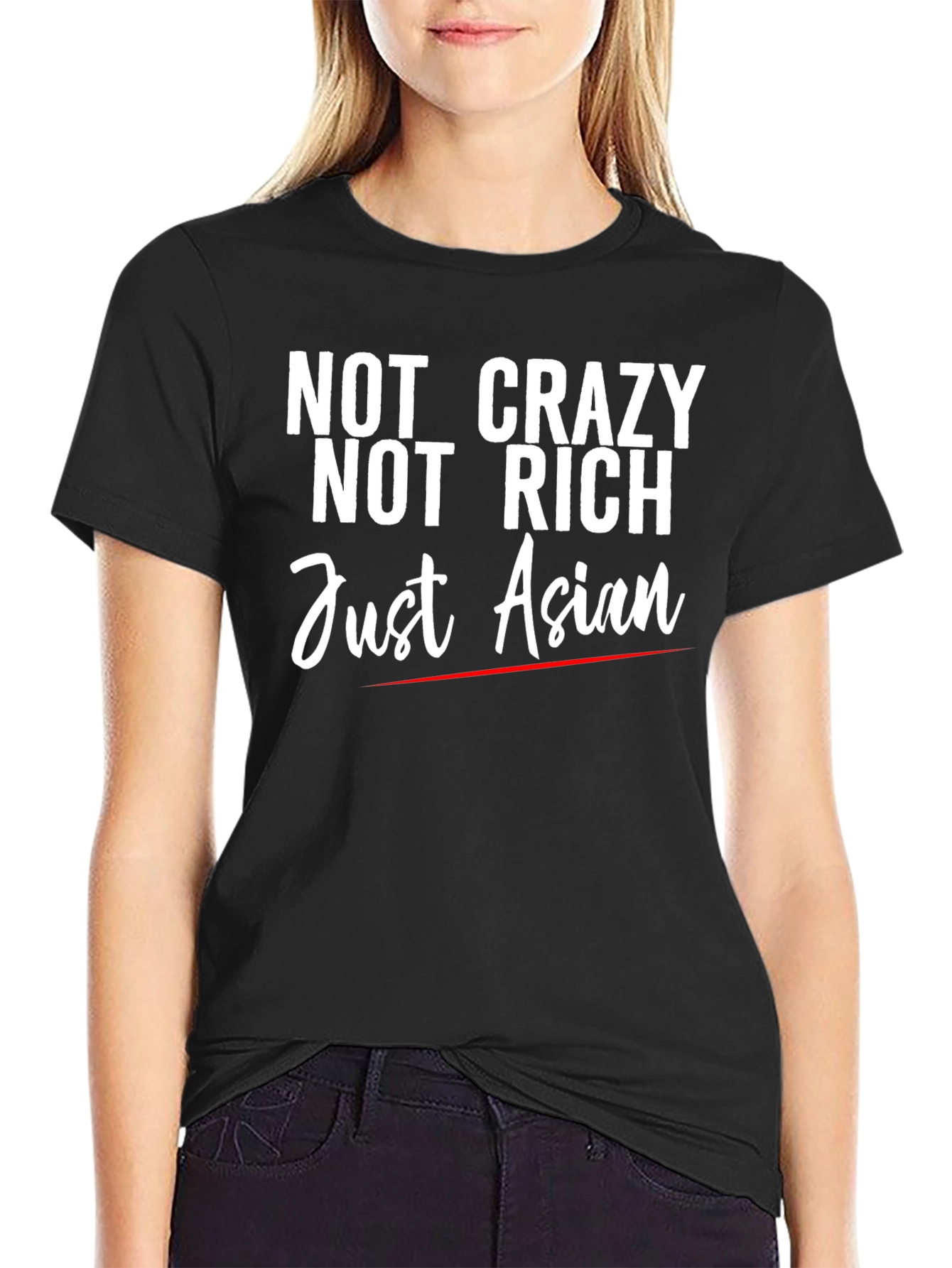 Not Crazy Not Rich Just Asian Graphic Tee