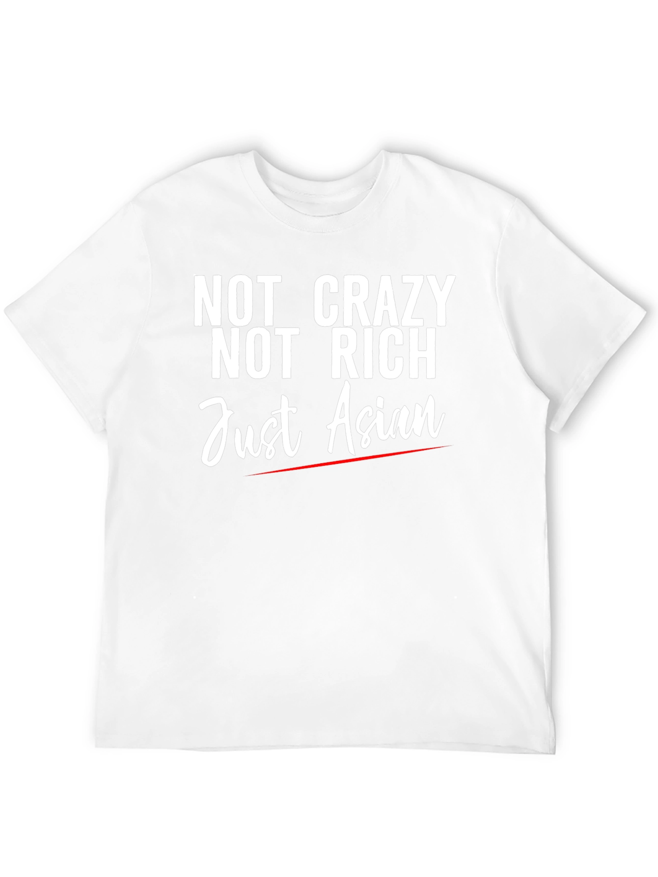 Not Crazy Not Rich Just Asian Graphic Tee