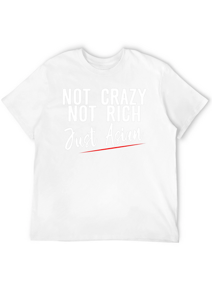 Not Crazy Not Rich Just Asian Graphic Tee