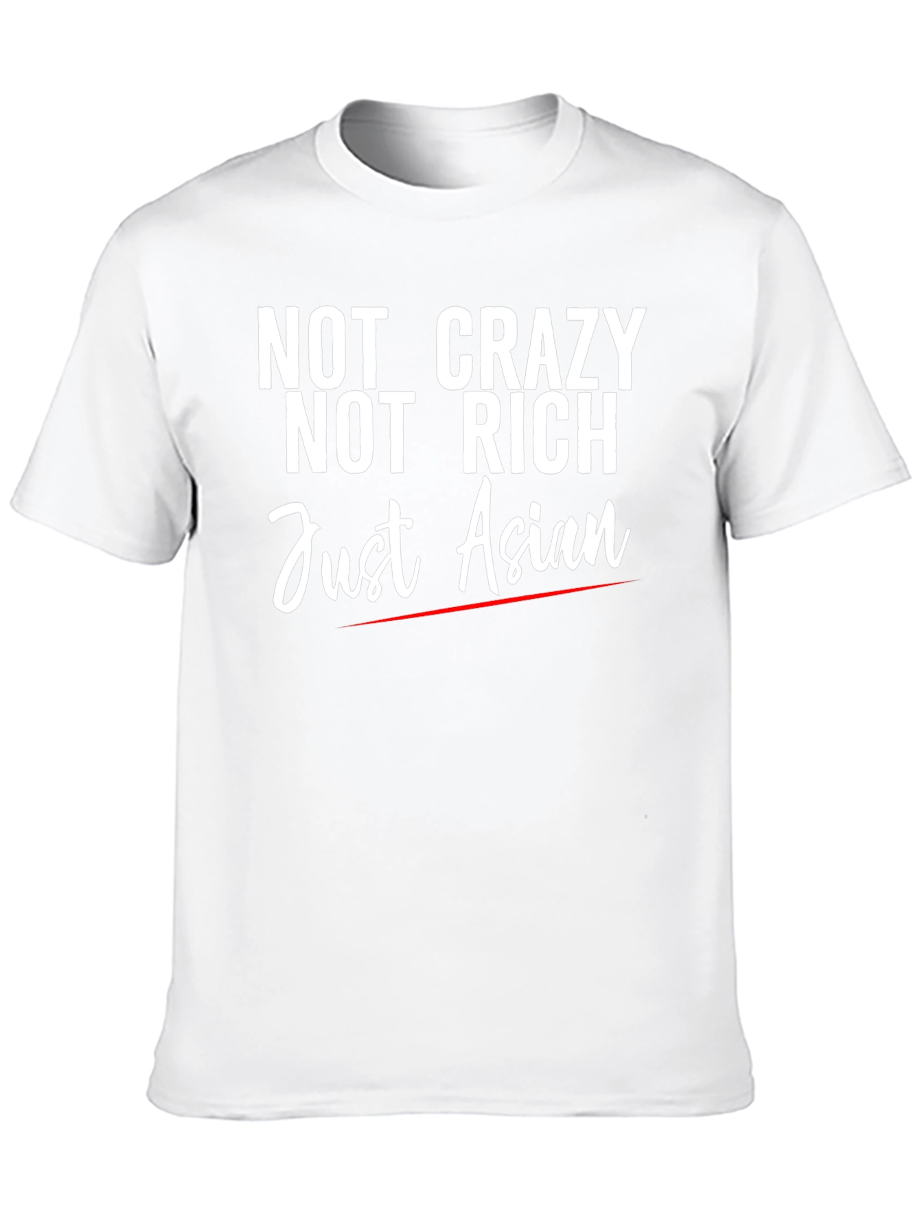 Not Crazy Not Rich Just Asian Graphic Tee
