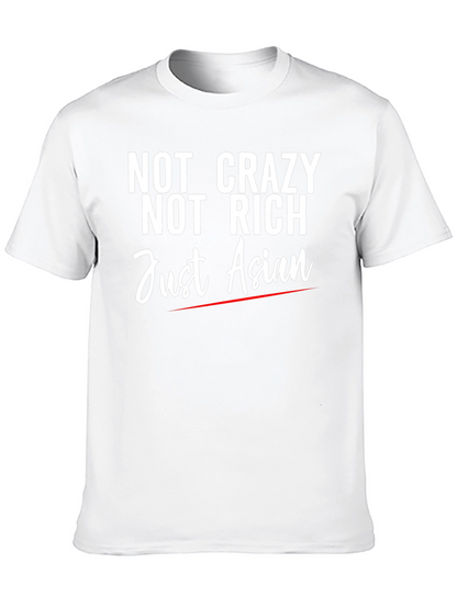 Not Crazy Not Rich Just Asian Graphic Tee