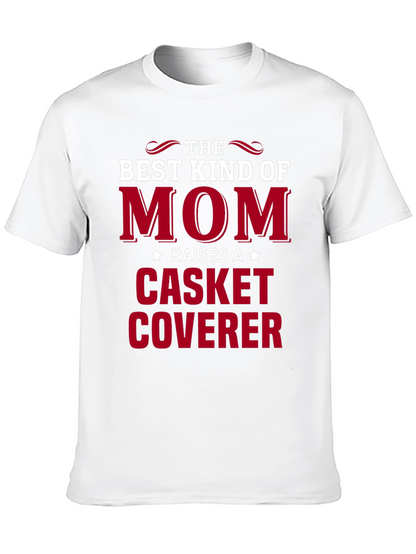 Best Kind of Mom T-Shirt: Casket Coverer