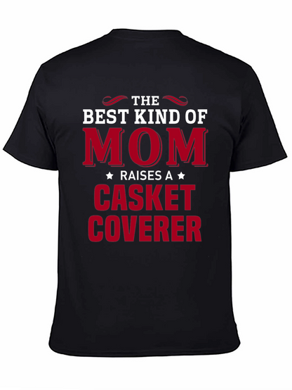 Best Kind of Mom T-Shirt: Casket Coverer