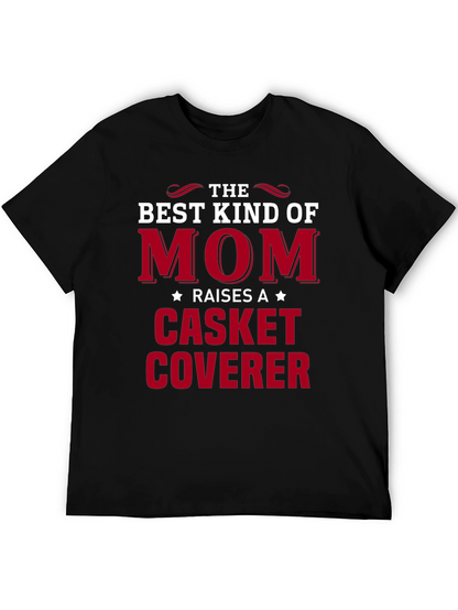 Best Kind of Mom T-Shirt: Casket Coverer