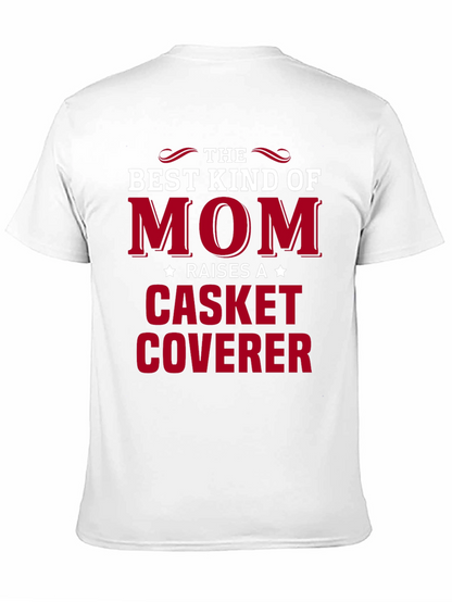Best Kind of Mom T-Shirt: Casket Coverer