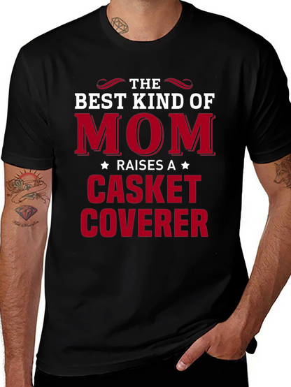Best Kind of Mom T-Shirt: Casket Coverer