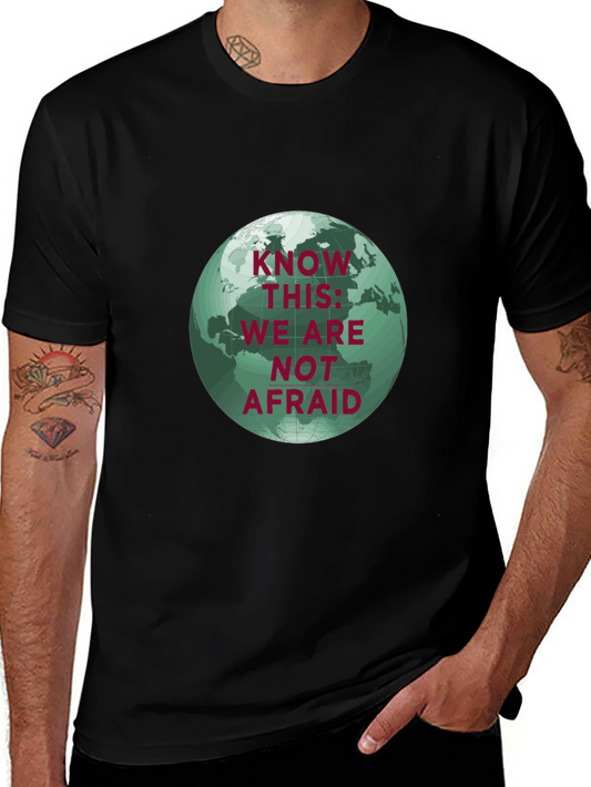 Earth Graphic Tee - Know This: We Are Not Afraid T-Shirt
