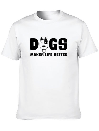 Dogs Make Life Better T-Shirt