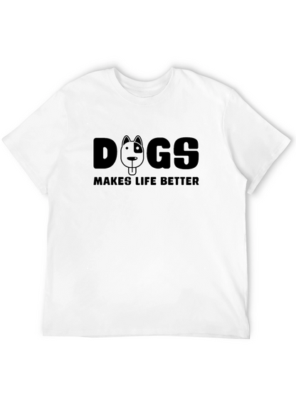 Dogs Make Life Better T-Shirt