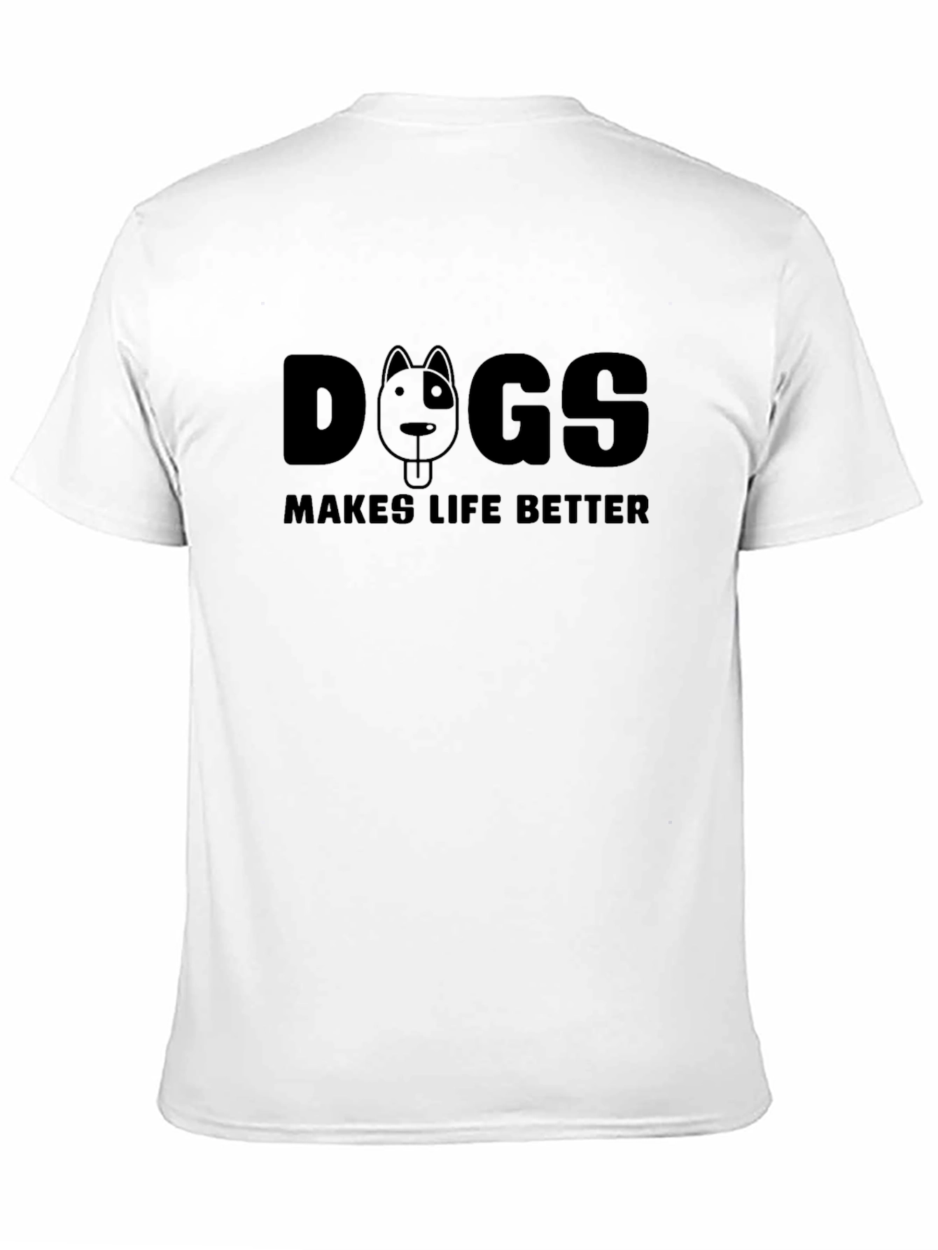 Dogs Make Life Better T-Shirt