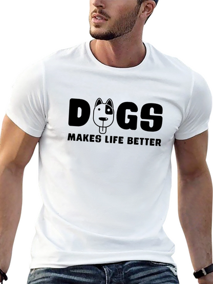 Dogs Make Life Better T-Shirt