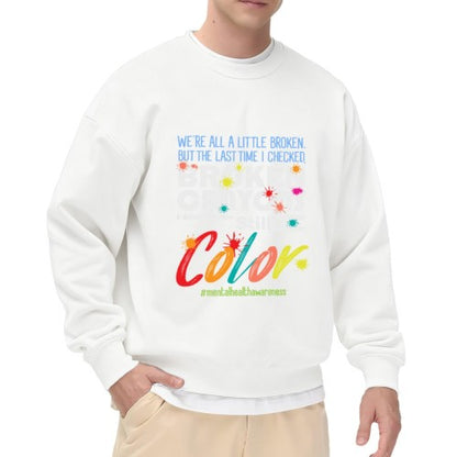 Crewneck Sweatshirt "Broken Crayons Still Color" Mental Health Graphic - Oversized Casual Long-Sleeve Pullover, Inspirational Statement Top