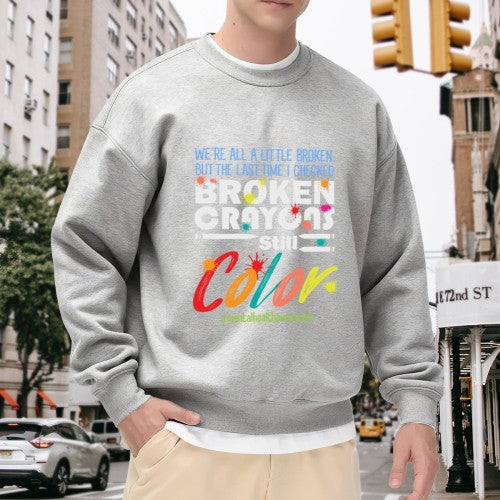 Crewneck Sweatshirt "Broken Crayons Still Color" Mental Health Graphic - Oversized Casual Long-Sleeve Pullover, Inspirational Statement Top