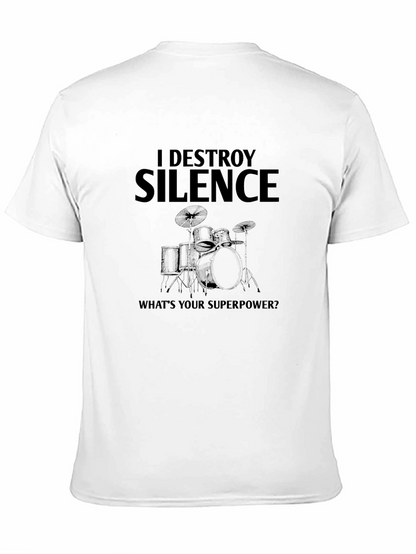 I Destroy Silence Drummer T-Shirt