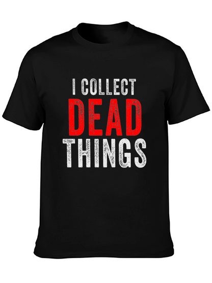 I Collect Dead Things T-Shirt - Novelty Graphic Tee