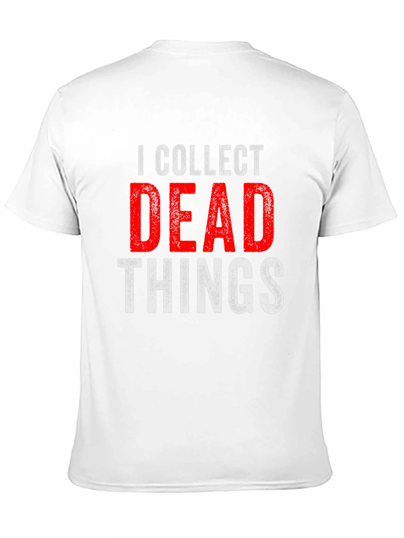 I Collect Dead Things T-Shirt - Novelty Graphic Tee