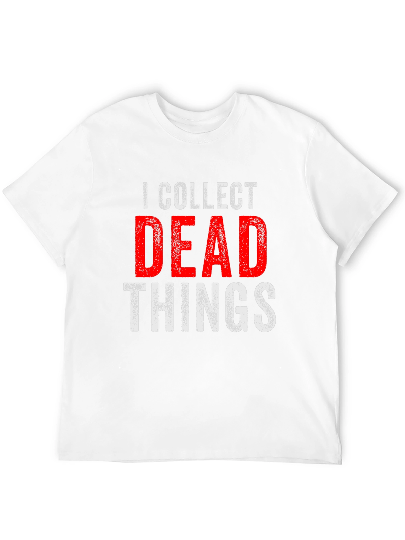 I Collect Dead Things T-Shirt - Novelty Graphic Tee