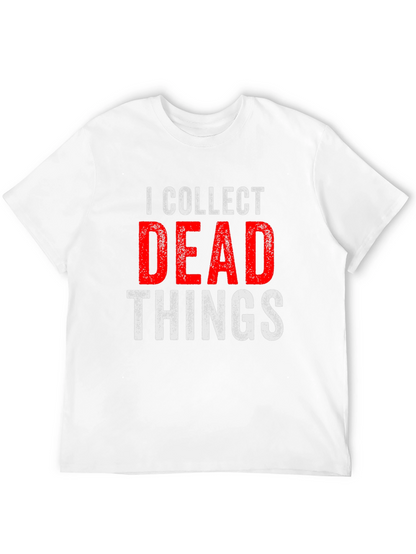 I Collect Dead Things T-Shirt - Novelty Graphic Tee