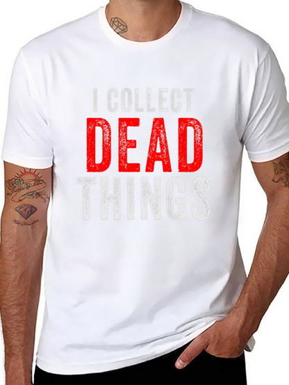I Collect Dead Things T-Shirt - Novelty Graphic Tee