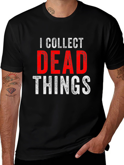 I Collect Dead Things T-Shirt - Novelty Graphic Tee