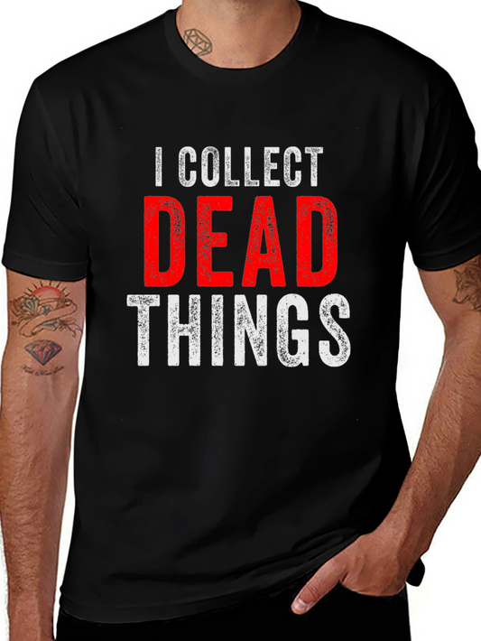 I Collect Dead Things T-Shirt - Novelty Graphic Tee