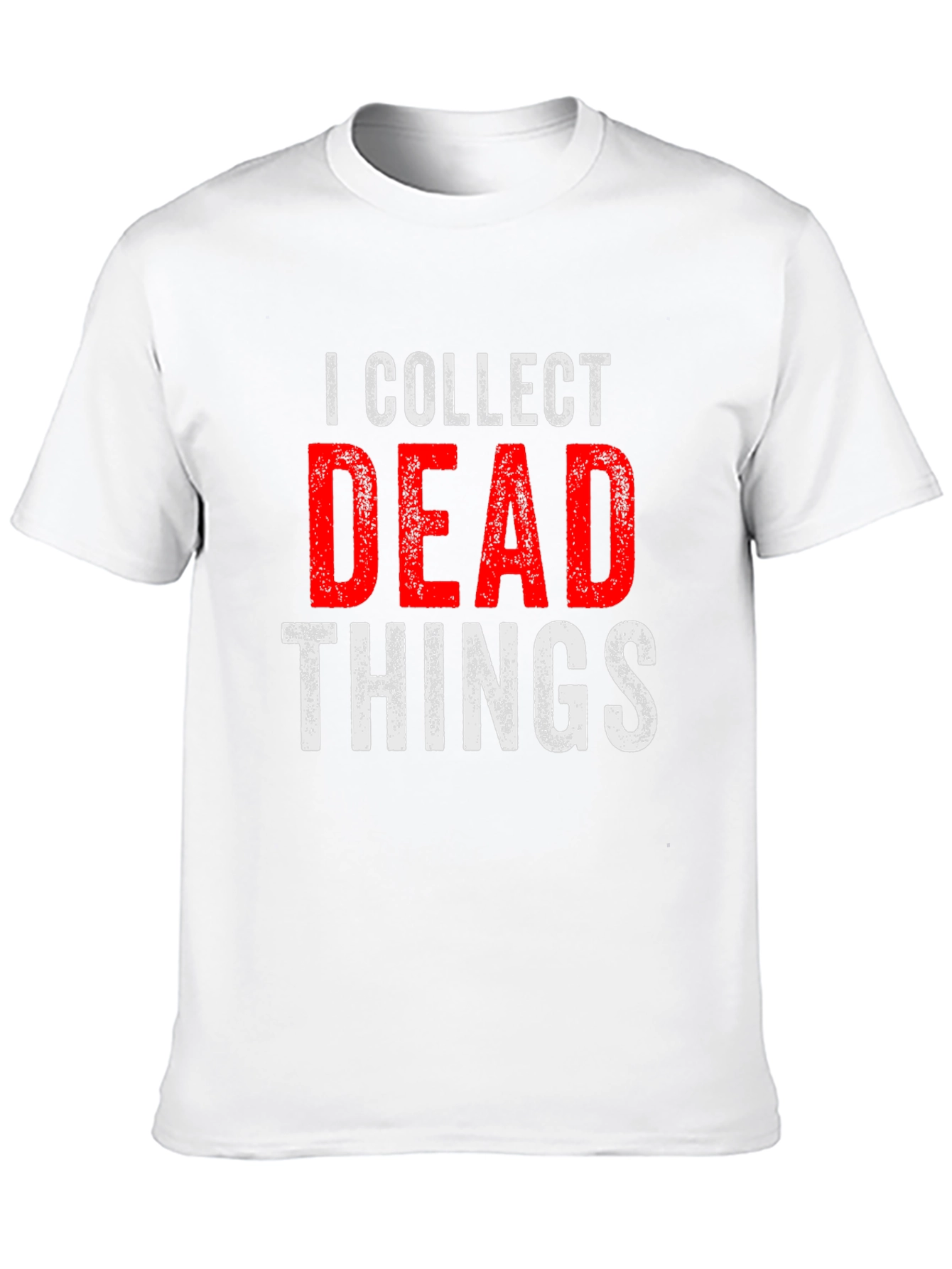 I Collect Dead Things T-Shirt - Novelty Graphic Tee