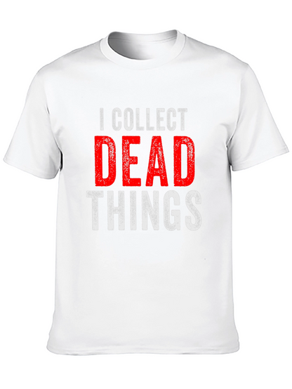 I Collect Dead Things T-Shirt - Novelty Graphic Tee