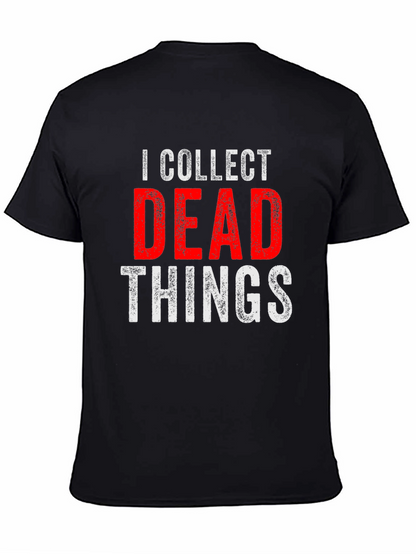 I Collect Dead Things T-Shirt - Novelty Graphic Tee