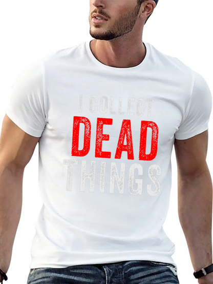 I Collect Dead Things T-Shirt - Novelty Graphic Tee