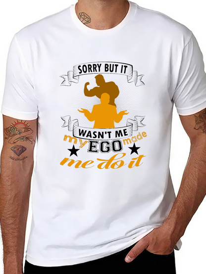 Funny Ego Made Me Do It T-Shirt