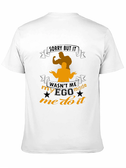Funny Ego Made Me Do It T-Shirt