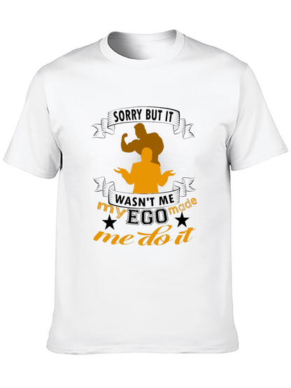 Funny Ego Made Me Do It T-Shirt
