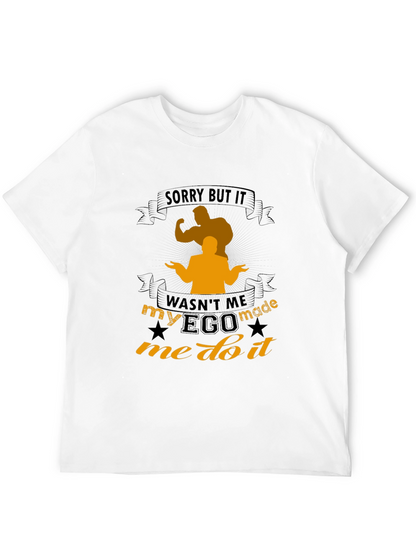 Funny Ego Made Me Do It T-Shirt