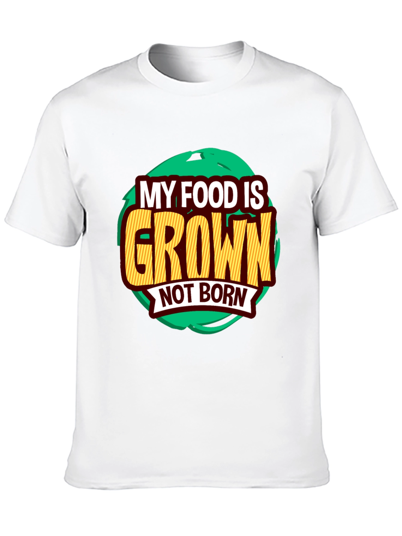 MY FOOD IS GROWN NOT BORN Vegan Graphic T-Shirt - Plant-Based Vegetarian Casual Tee