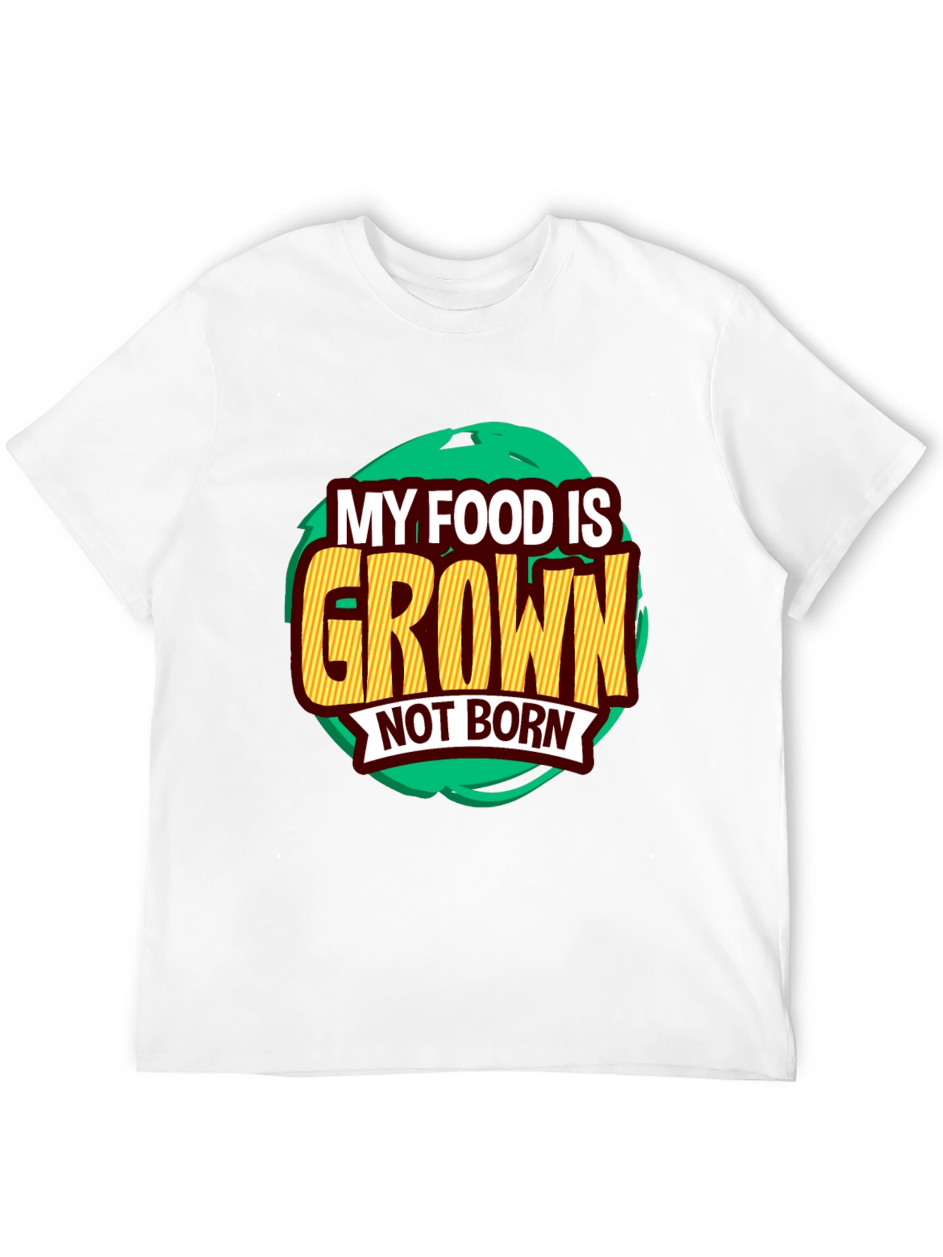 MY FOOD IS GROWN NOT BORN Vegan Graphic T-Shirt - Plant-Based Vegetarian Casual Tee