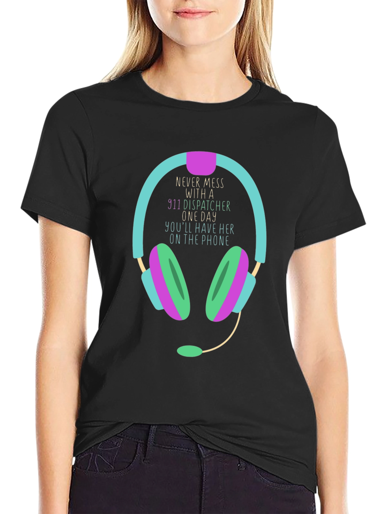 911 Dispatcher T-Shirt Never Mess