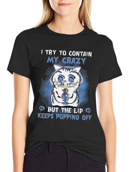 Crazy Cat T-Shirt: Lid Keeps Popping Off